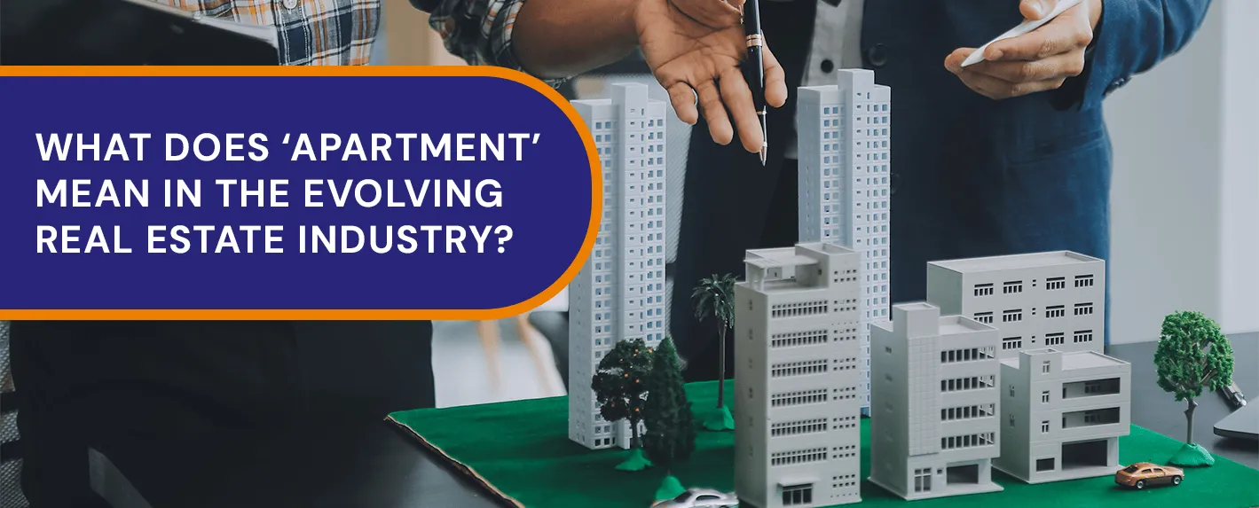 What Does ‘Apartment’ Mean In The Evolving Real Estate Industry