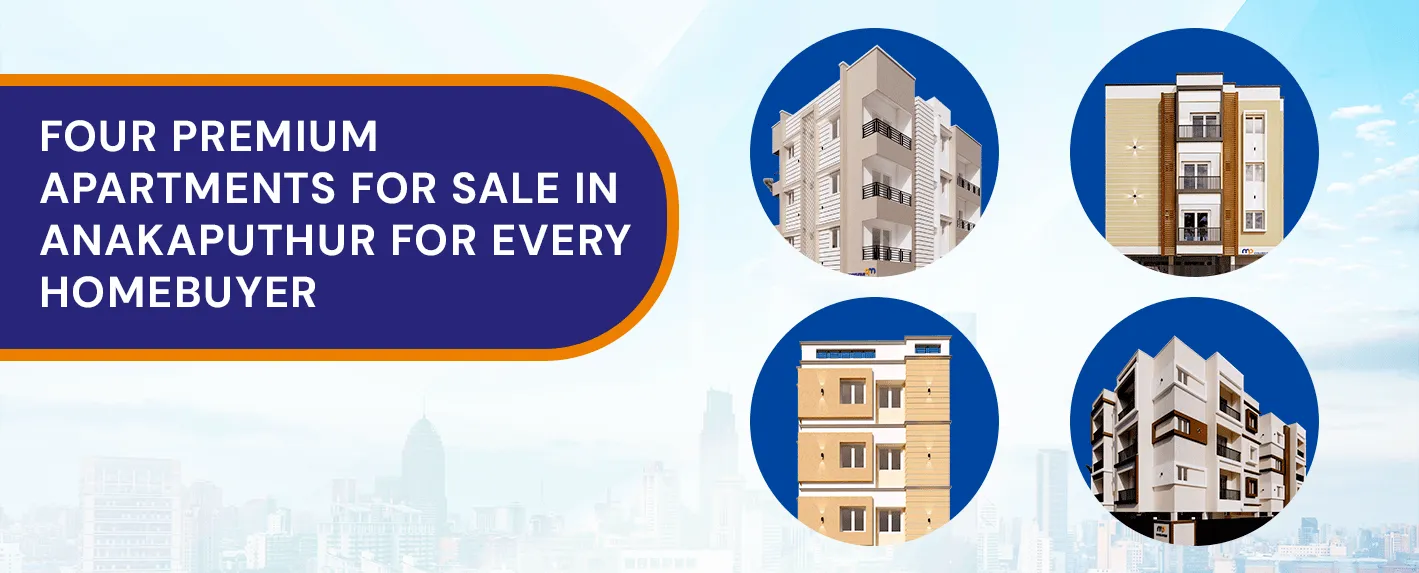 Four Premium Apartments for Sale in Anakaputhur