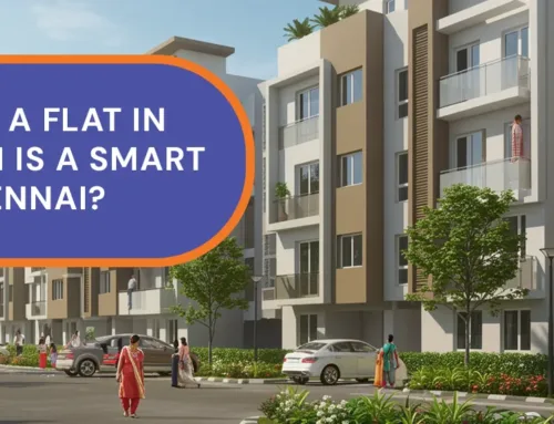 Why Buying a Flat in Pallavaram Is a Smart Move in Chennai?