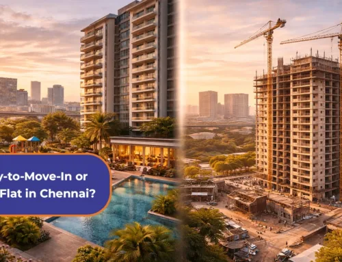 Should I Buy a Ready-to-Move-In or Under-Construction Flat in Chennai